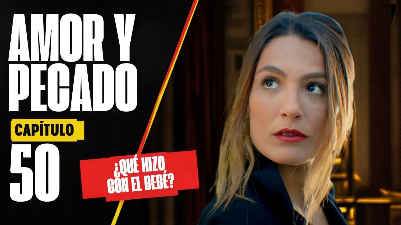 Amor y Pecado Capítulo 50 Resumen: Ayse Confiesa lo Que Hizo con el Bebé